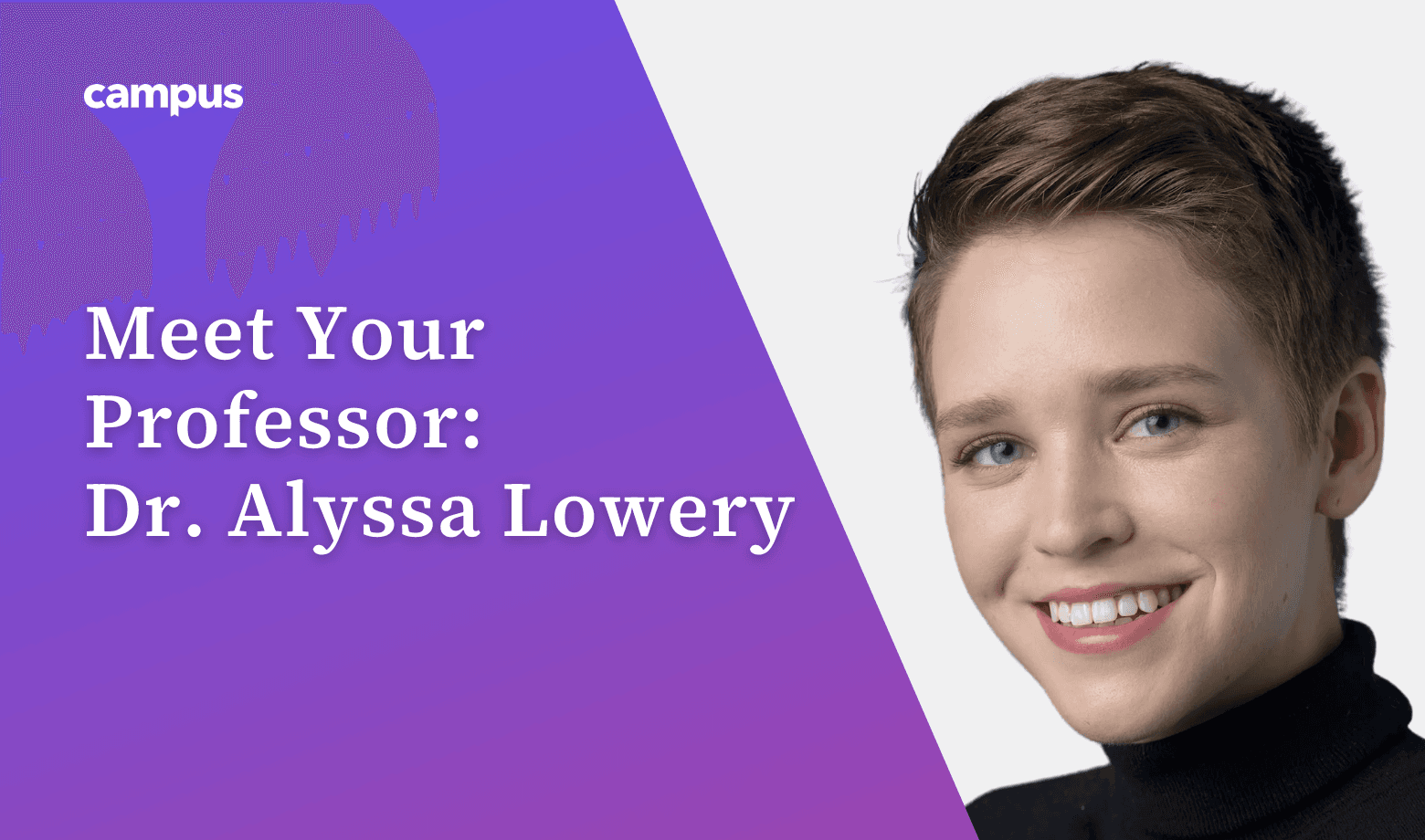 Meet Your Professor: Dr. Alyssa Lowery