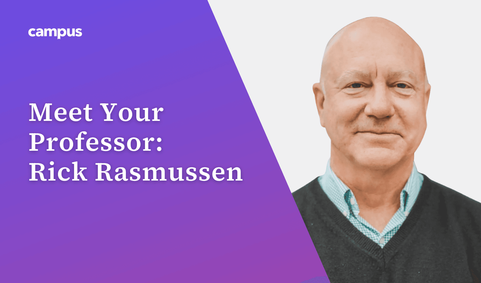 Meet Your Professor: Rick Rasmussen