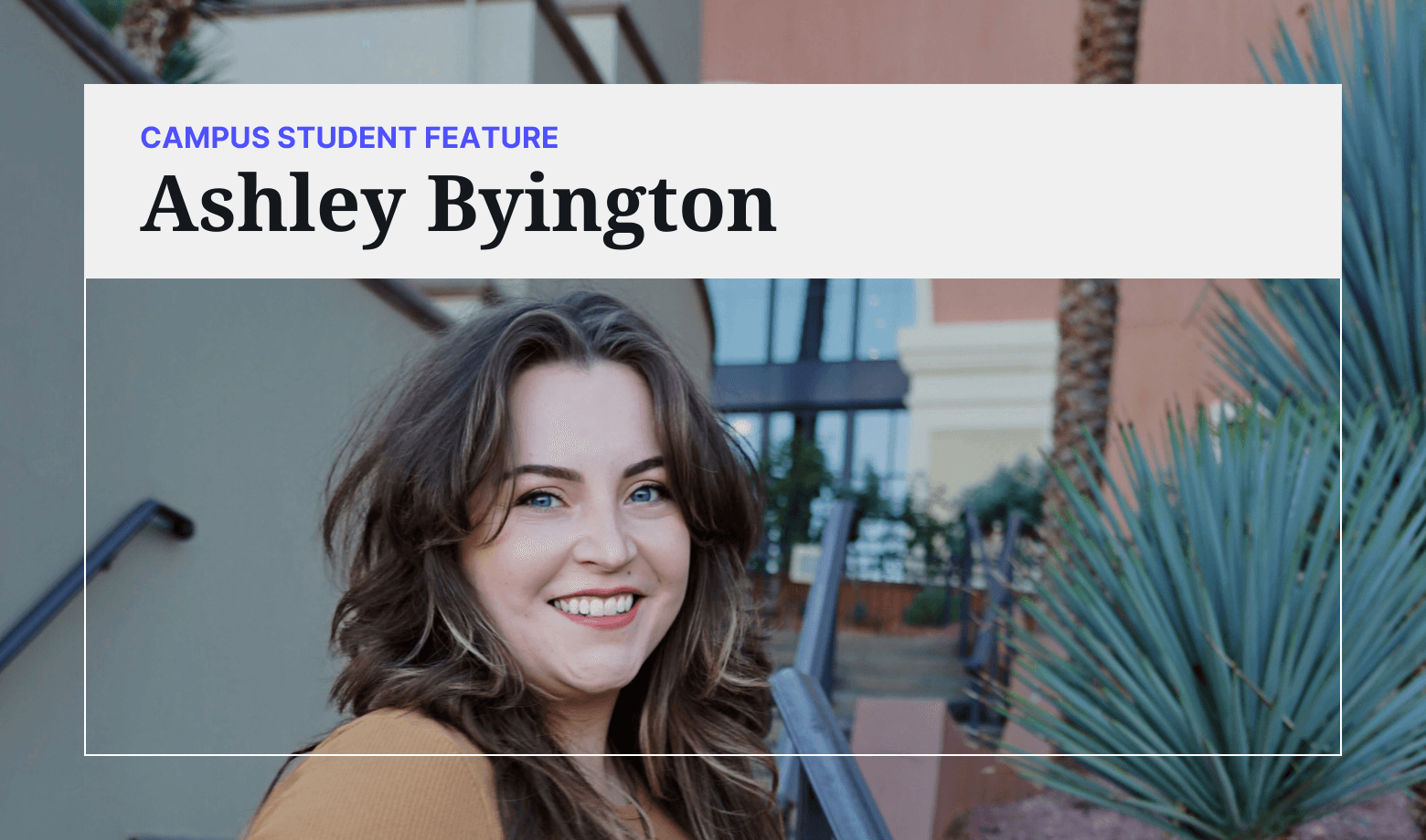 Campus Student Feature: Ashley Byington