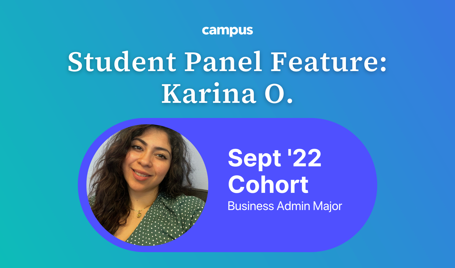 Campus Student Panel Feature: Meet Karina O. from Illinois