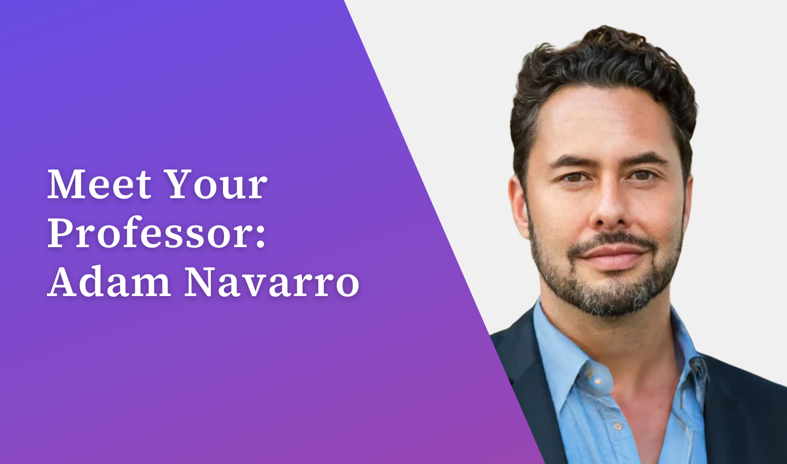 Meet Your Professor: Adam Navarro