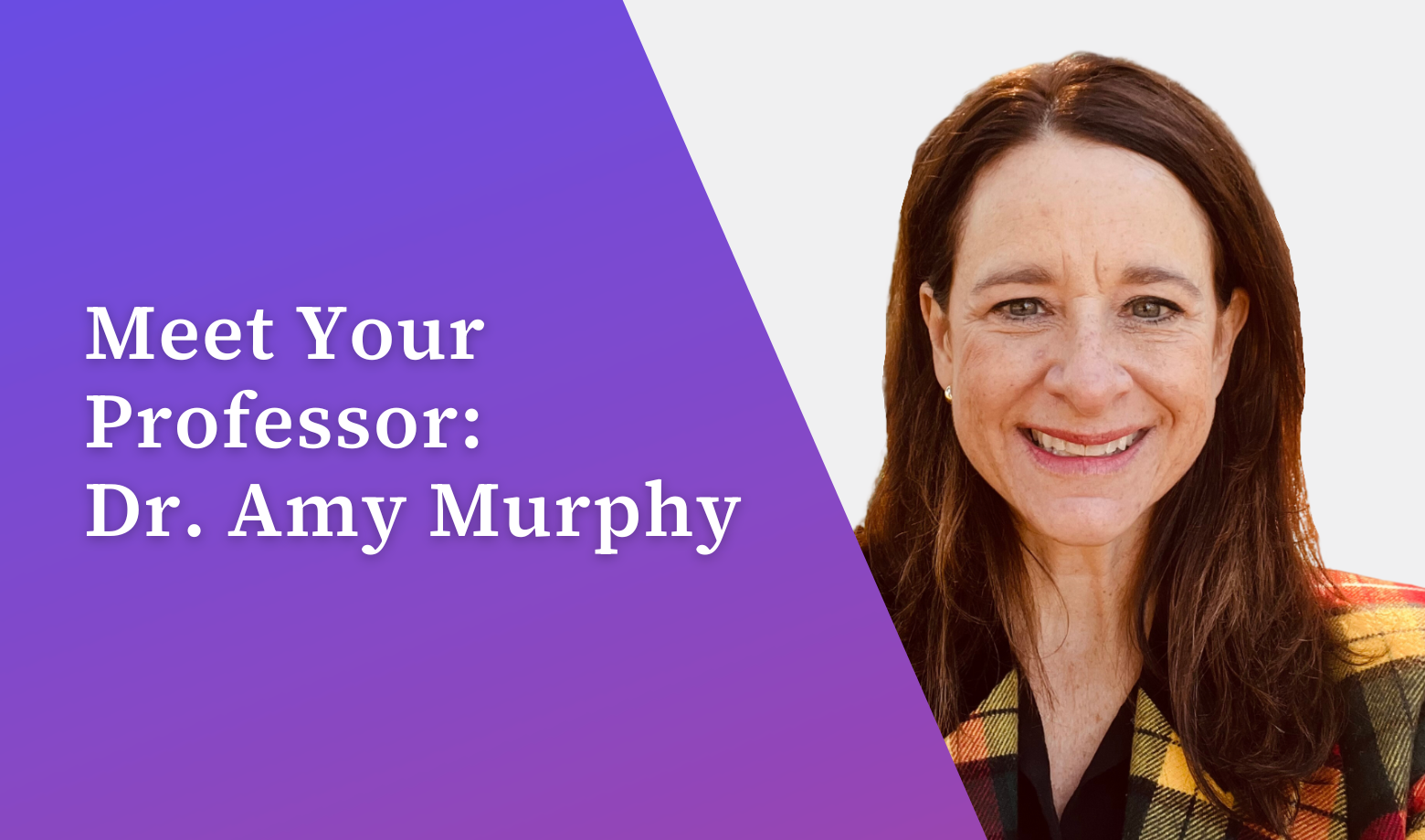 Meet Your Professor: Dr. Amy Murphy