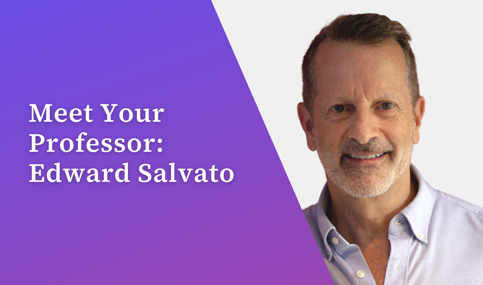 Meet Your Professor: Edward Salvato