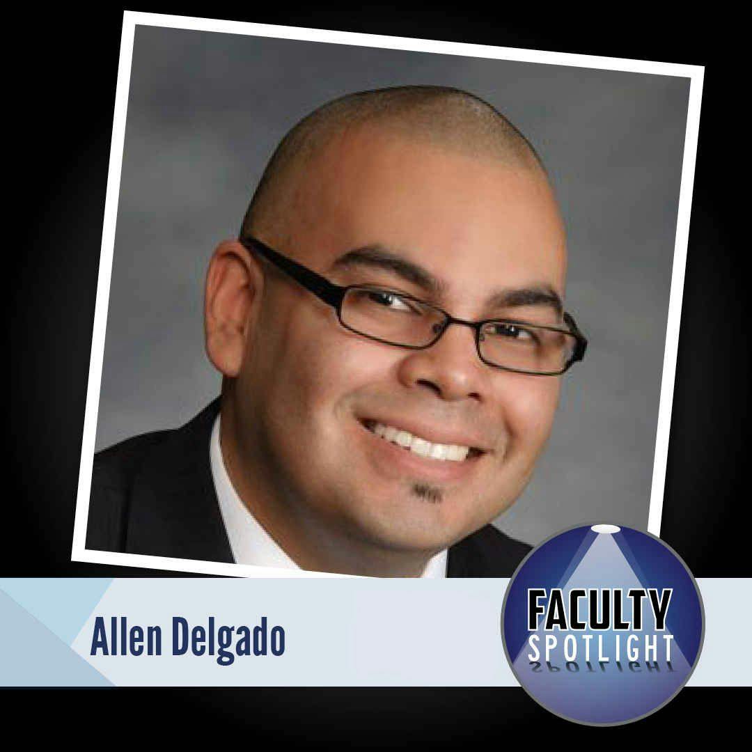 Faculty Spotlight – Allen Delgado