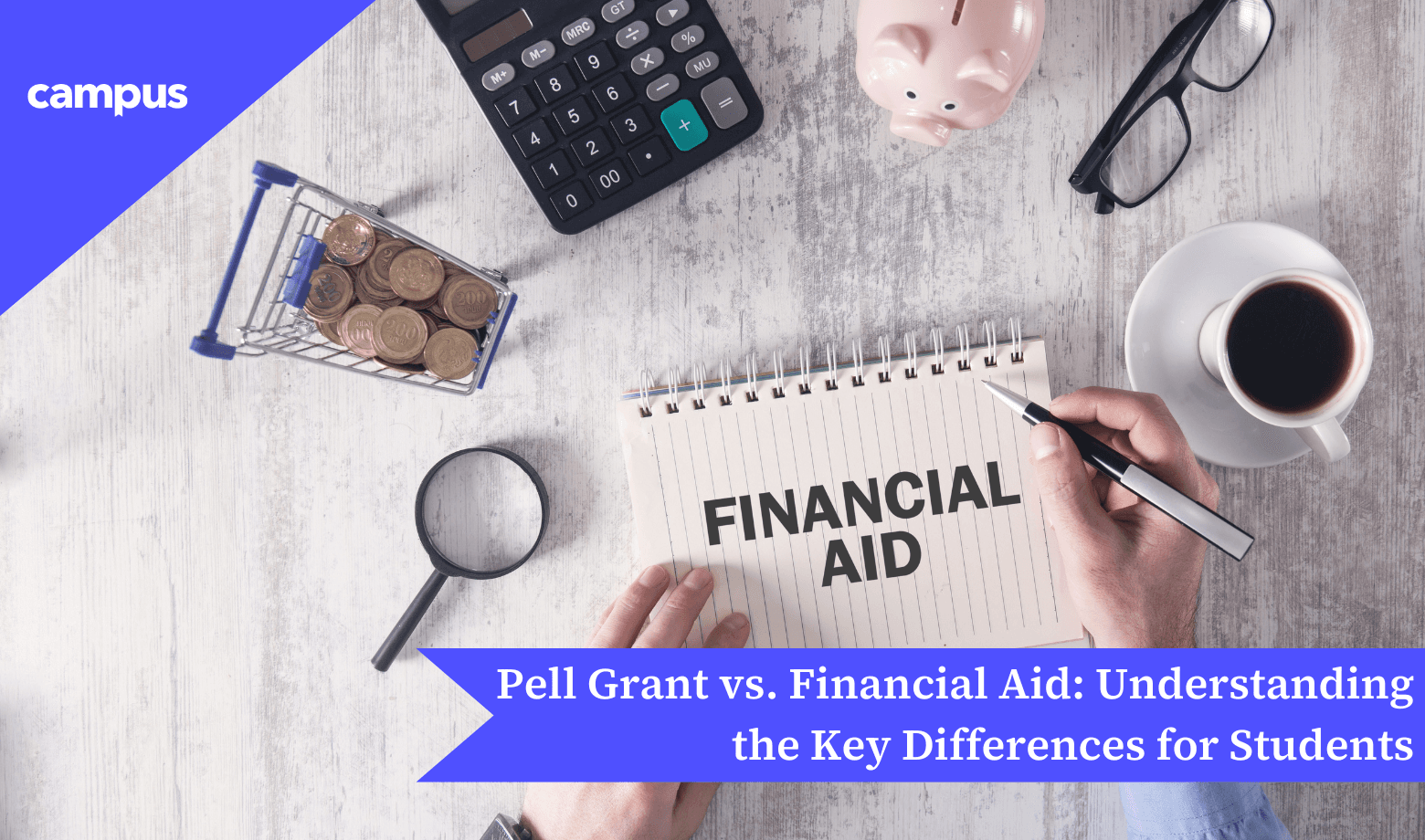 Pell Grant vs Financial Aid: Understanding the Key Differences for Students