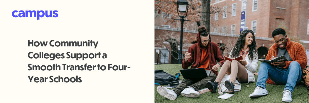 How Community Colleges Support a Smooth Transfer to Four-Year Schools