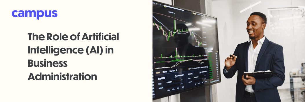 The Role of Artificial Intelligence (AI) in Business Administration