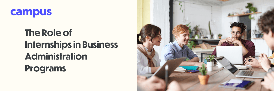 The Role of Internships in Business Administration Programs