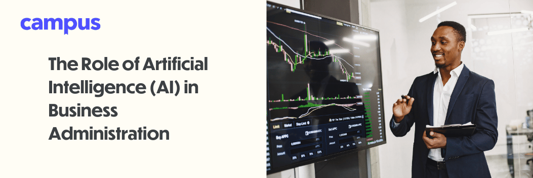 The Role of Artificial Intelligence (AI) in Business Administration