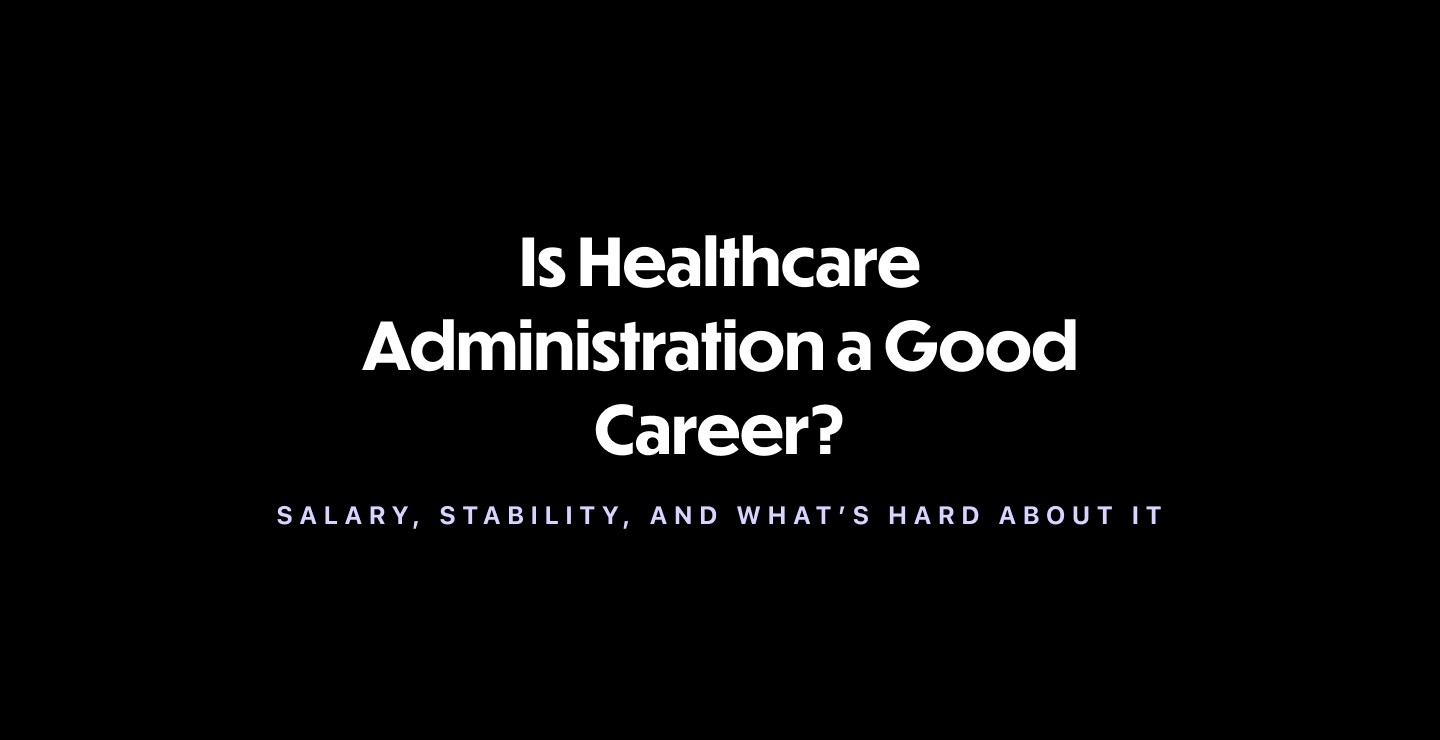Is Healthcare Administration a Good Career? Salary, Stability, and What’s Hard About It