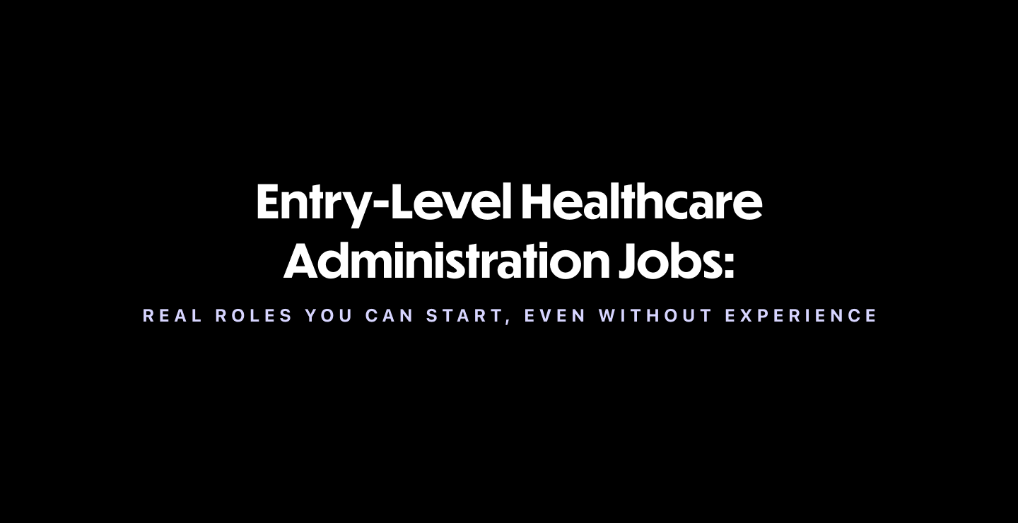Entry-Level Healthcare Administration Jobs: Real Roles You Can Start, Even Without Experience