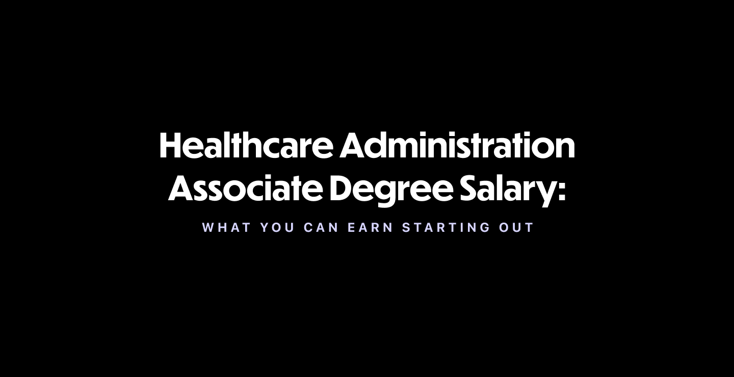 Healthcare Administration Associate Degree Salary: What You Can Earn Starting Out