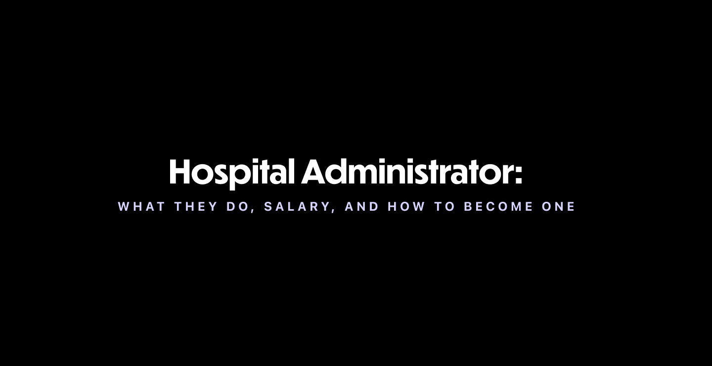Hospital Administrator: What They Do, Salary, and How to Become One