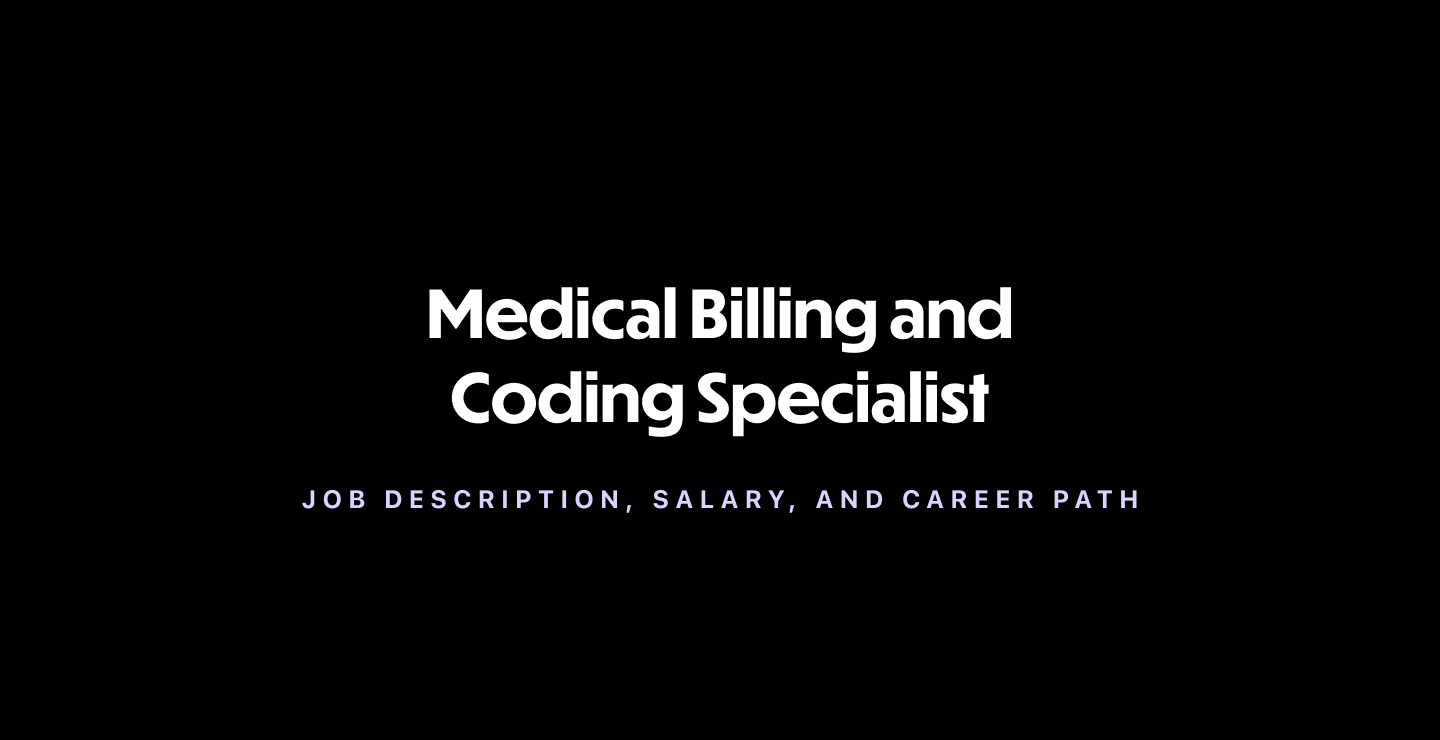 Medical Billing and Coding Specialist: Job Description, Salary, and Career Path