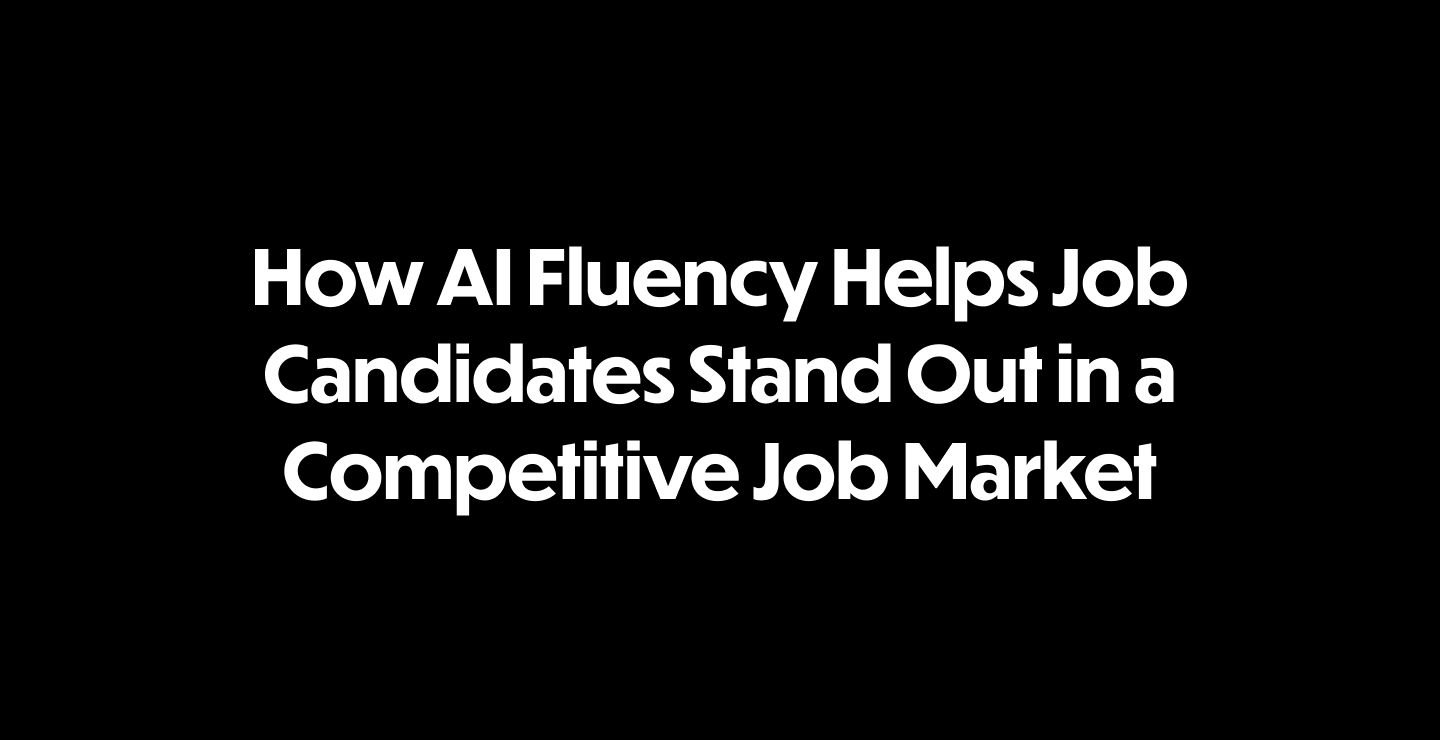 How AI Fluency Helps Job Candidates Stand Out in a Competitive Job Market