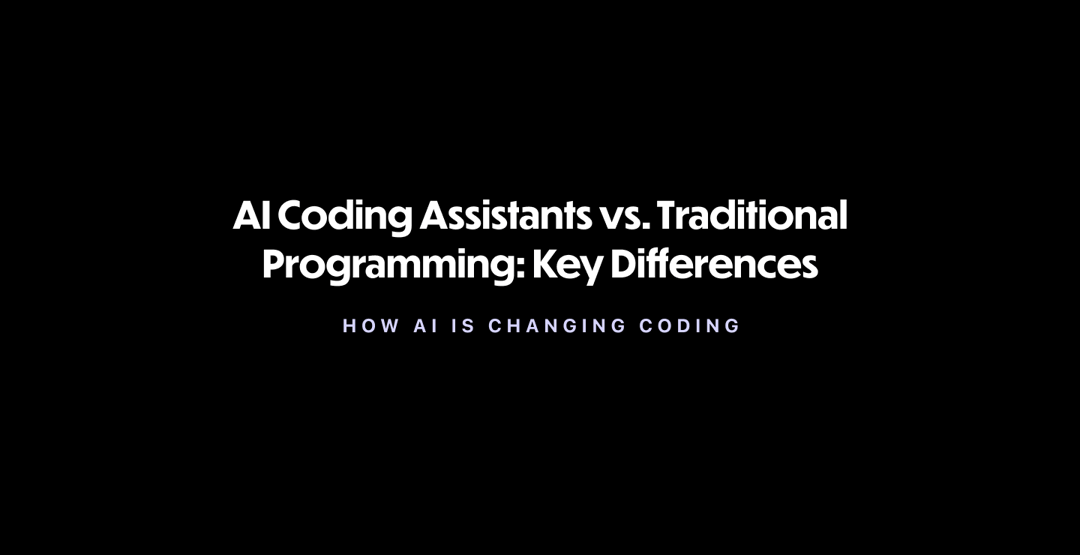 Key Coding And Programming AI Coding Assistants vs. Traditional Programming: Key Differences